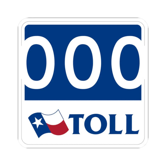 Toll Texas 000 new template (Texas) (Road Sign) STICKER Vinyl Kiss-Cut Decal 2 Inch White - The Sticker Space
