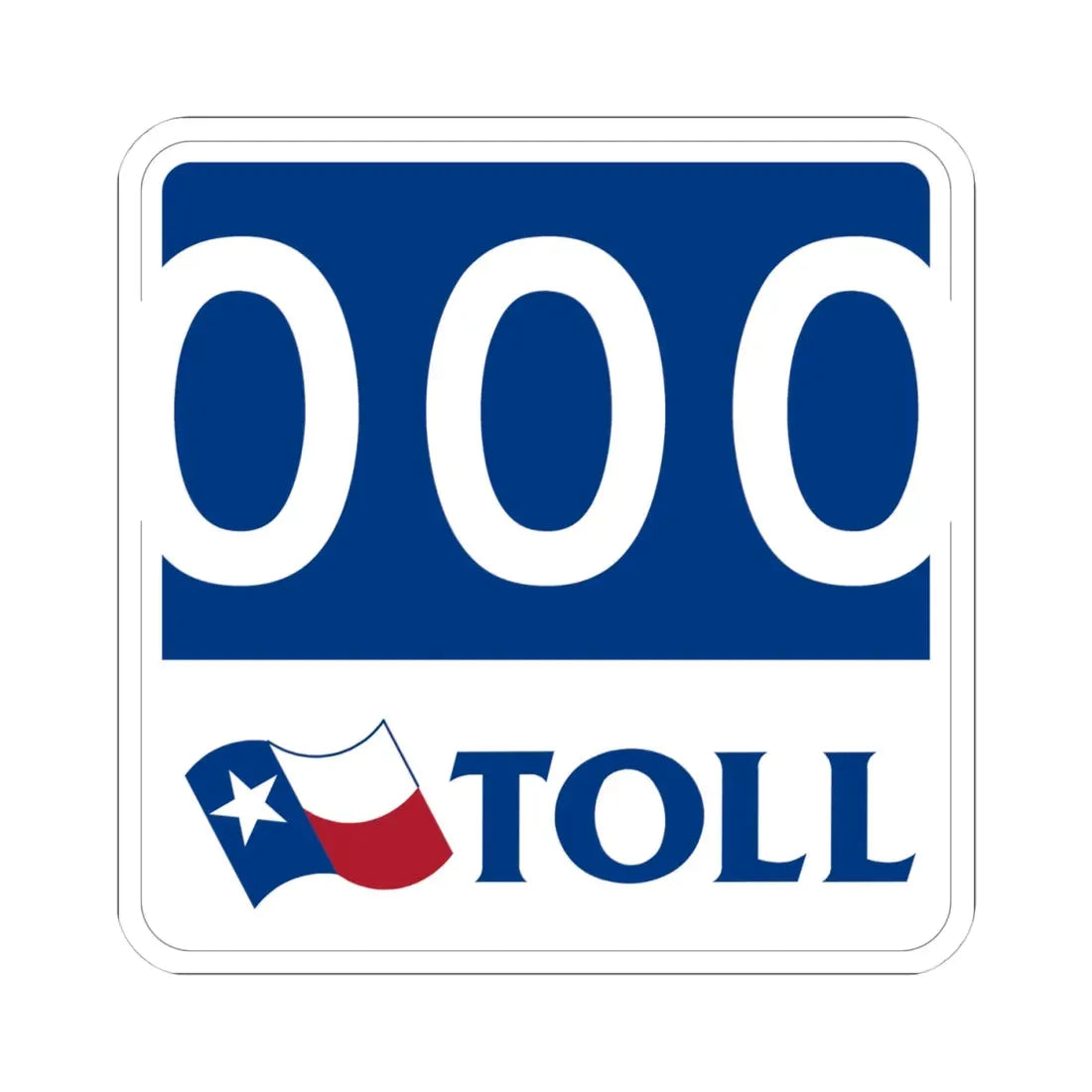Toll Texas 000 new template (Texas) (Road Sign) STICKER Vinyl Kiss-Cut Decal 4 Inch White - The Sticker Space