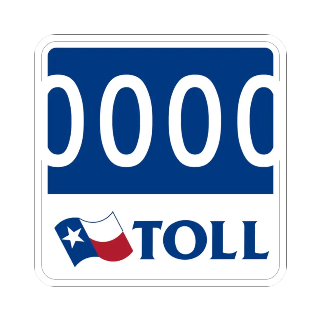 Toll Texas 0000 new template (Texas) (Road Sign) STICKER Vinyl Kiss-Cut Decal 2 Inch White - The Sticker Space