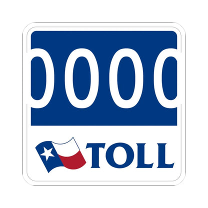 Toll Texas 0000 new template (Texas) (Road Sign) STICKER Vinyl Kiss-Cut Decal 3 Inch White - The Sticker Space
