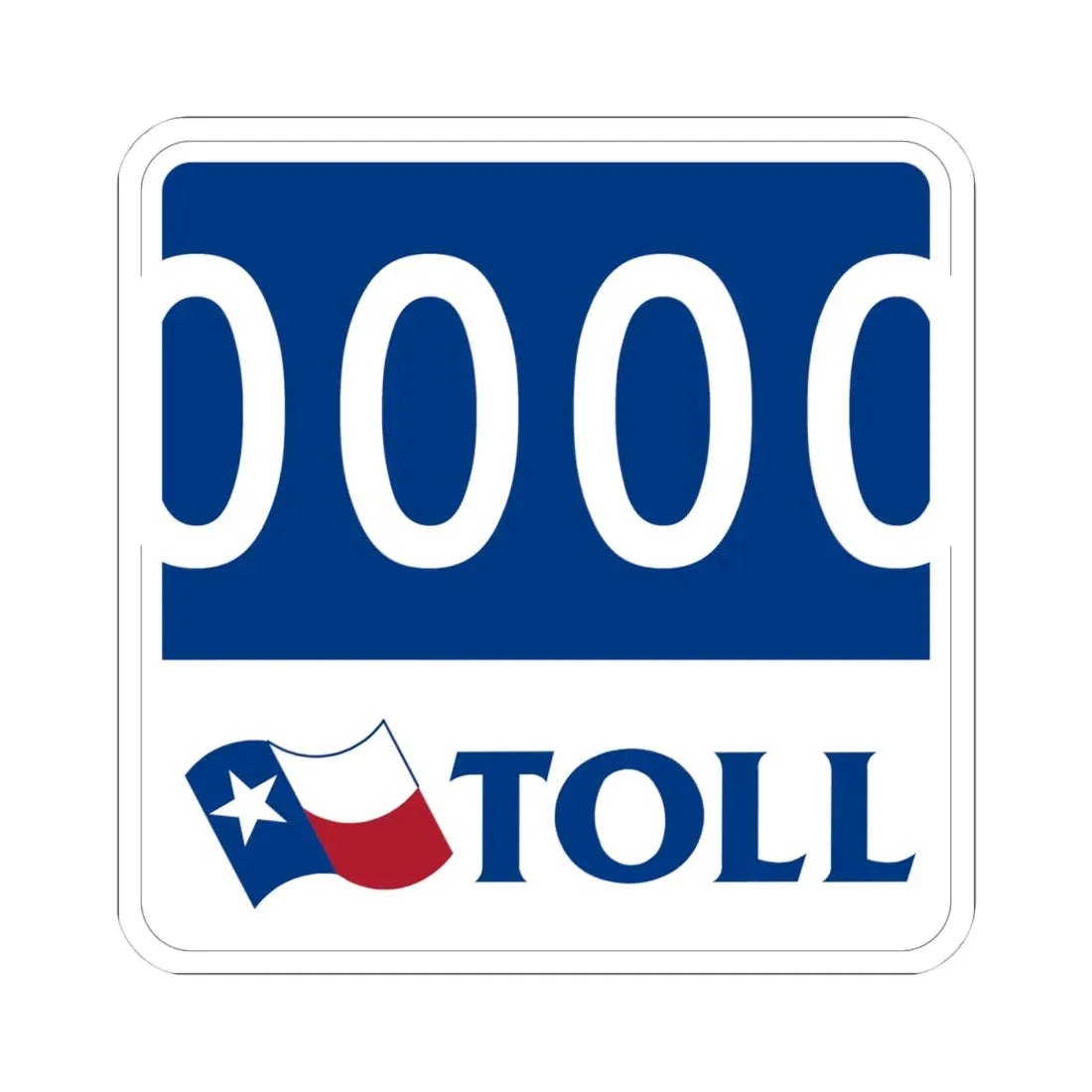 Toll Texas 0000 new template (Texas) (Road Sign) STICKER Vinyl Kiss-Cut Decal 4 Inch White - The Sticker Space