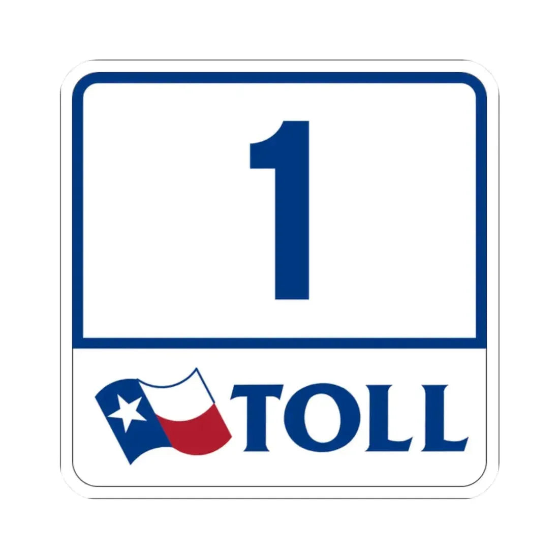 Toll Texas 1 (Texas) (Road Sign) STICKER Vinyl Kiss-Cut Decal 2 Inch White - The Sticker Space