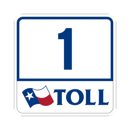 Toll Texas 1 (Texas) (Road Sign) STICKER Vinyl Kiss-Cut Decal 2 Inch White - The Sticker Space