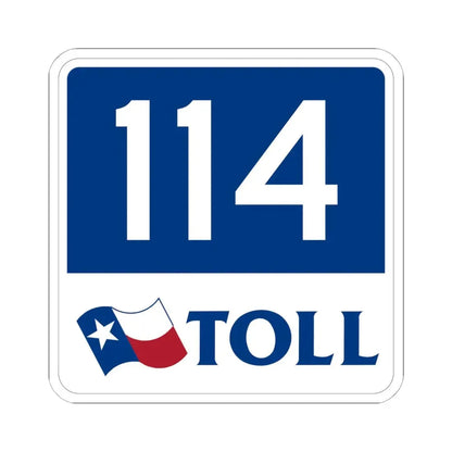 Toll Texas 114 new (Texas) (Road Sign) STICKER Vinyl Kiss-Cut Decal 6 Inch White - The Sticker Space