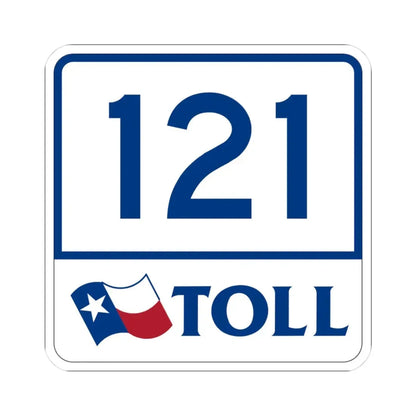 Toll Texas 121 (Texas) (Road Sign) STICKER Vinyl Kiss-Cut Decal 3 Inch White - The Sticker Space