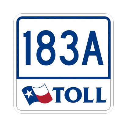 Toll Texas 183A (Texas) (Road Sign) STICKER Vinyl Kiss-Cut Decal 3 Inch White - The Sticker Space