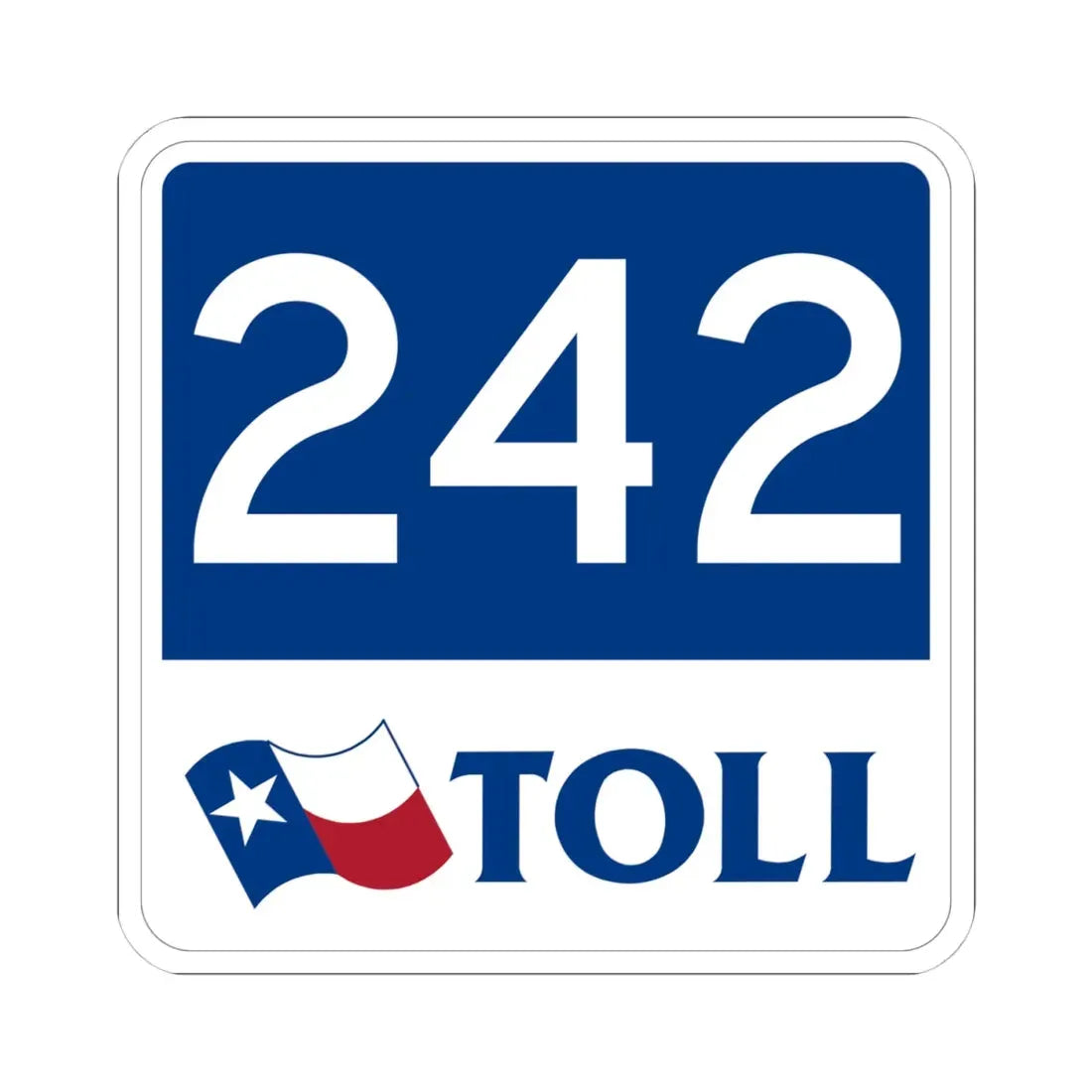 Toll Texas 242 new (Texas) (Road Sign) STICKER Vinyl Kiss-Cut Decal 4 Inch White - The Sticker Space