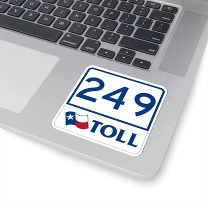Toll Texas 249 (Texas) (Road Sign) STICKER Vinyl Kiss-Cut Decal - The Sticker Space