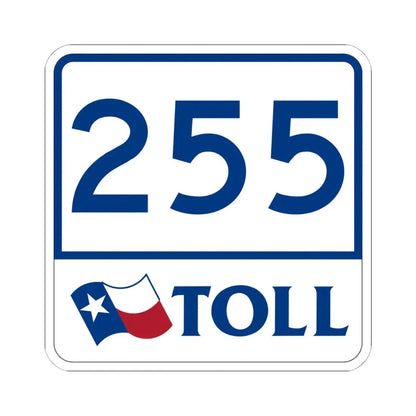 Toll Texas 255 (Texas) (Road Sign) STICKER Vinyl Kiss-Cut Decal 6 Inch White - The Sticker Space