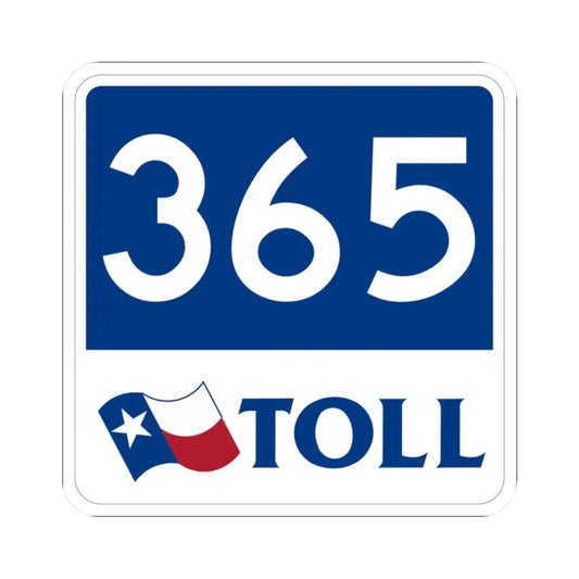Toll Texas 365 new (Texas) (Road Sign) STICKER Vinyl Kiss-Cut Decal 2 Inch White - The Sticker Space
