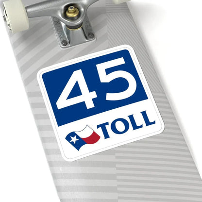 Toll Texas 45 new (Texas) (Road Sign) STICKER Vinyl Kiss-Cut Decal - The Sticker Space