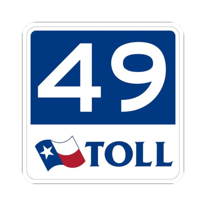 Toll Texas 49 new (Texas) (Road Sign) STICKER Vinyl Kiss-Cut Decal 2 Inch White - The Sticker Space