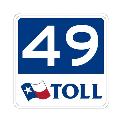 Toll Texas 49 new (Texas) (Road Sign) STICKER Vinyl Kiss-Cut Decal 6 Inch White - The Sticker Space