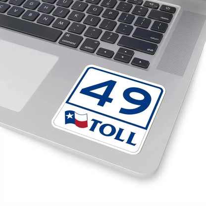 Toll Texas 49 (Texas) (Road Sign) STICKER Vinyl Kiss-Cut Decal - The Sticker Space