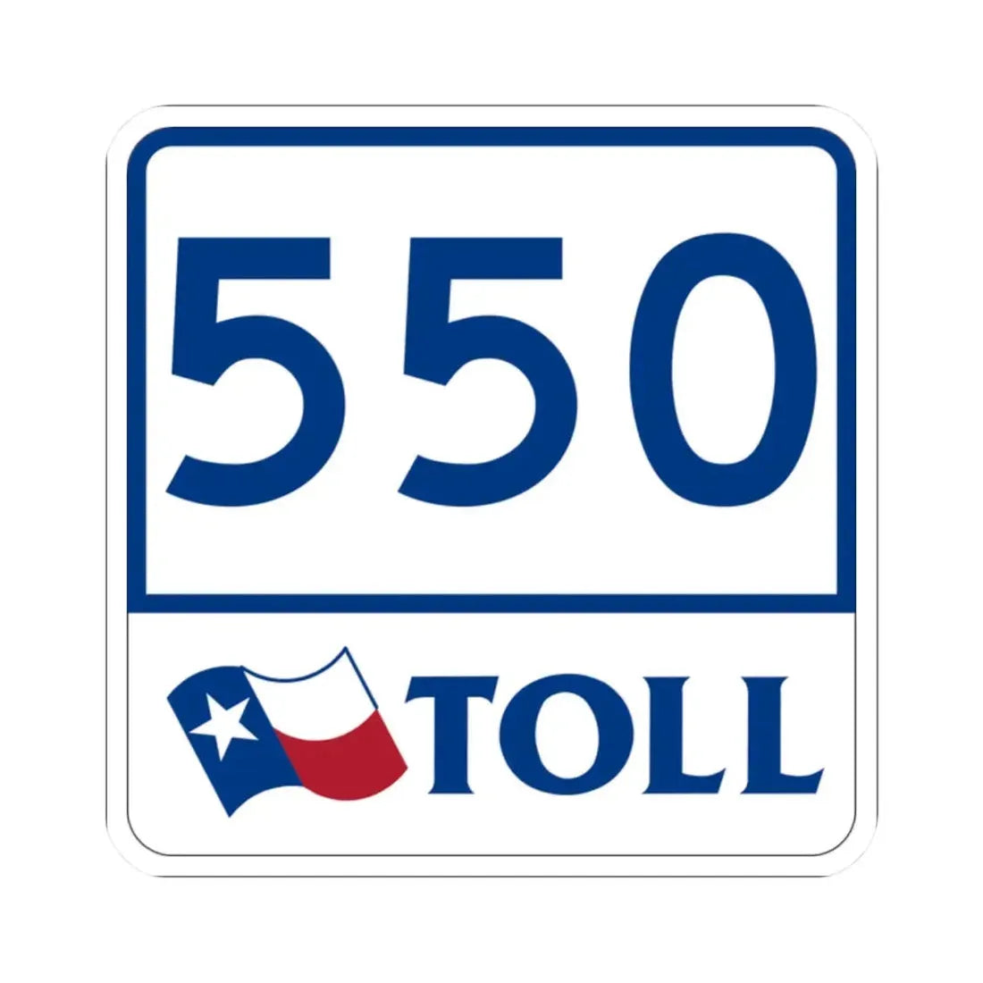 Toll Texas 550 (Texas) (Road Sign) STICKER Vinyl Kiss-Cut Decal 2 Inch White - The Sticker Space