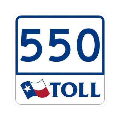 Toll Texas 550 (Texas) (Road Sign) STICKER Vinyl Kiss-Cut Decal 2 Inch White - The Sticker Space