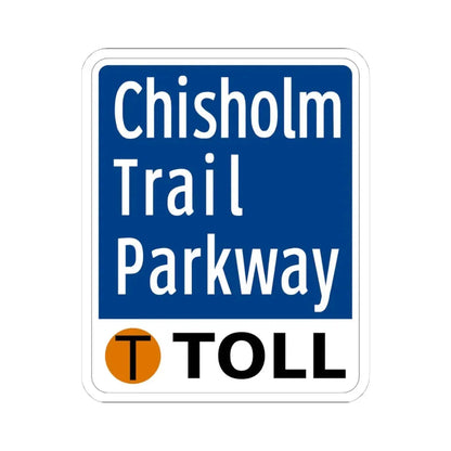 Toll Texas Chisholm Trail Parkway (Texas) (Road Sign) STICKER Vinyl Kiss-Cut Decal - The Sticker Space