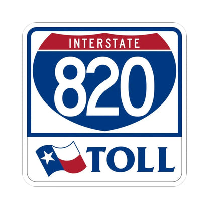 Toll Texas Interstate Highway 820 (Texas) (Road Sign) STICKER Vinyl Kiss-Cut Decal 3 Inch White - The Sticker Space