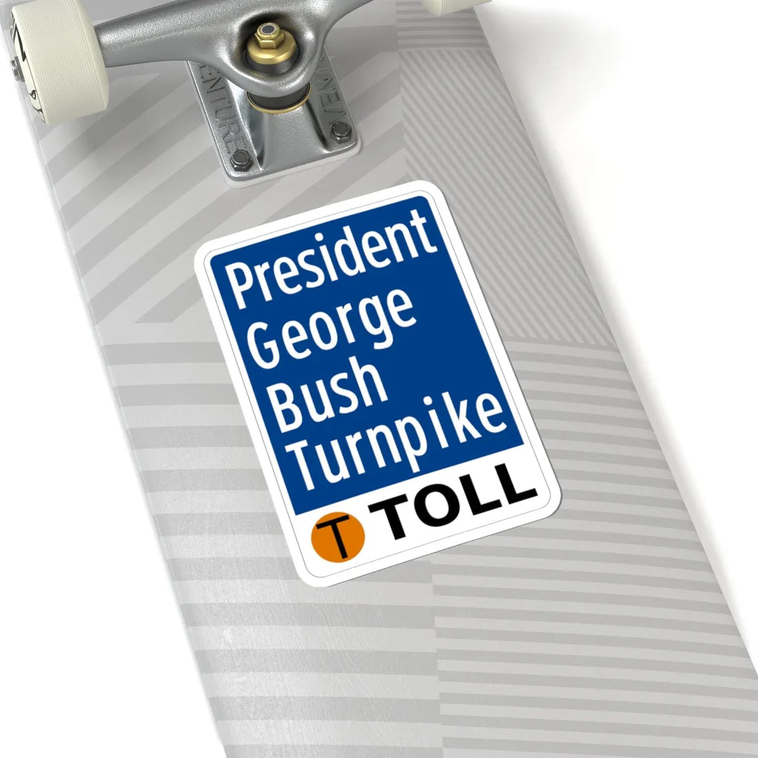 Toll Texas President George Bush Turnpike (Texas) (Road Sign) STICKER Vinyl Kiss-Cut Decal - The Sticker Space