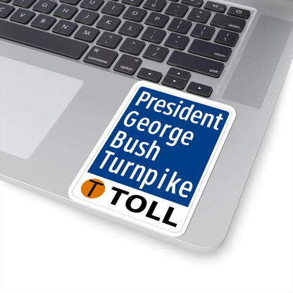 Toll Texas President George Bush Turnpike (Texas) (Road Sign) STICKER Vinyl Kiss-Cut Decal - The Sticker Space