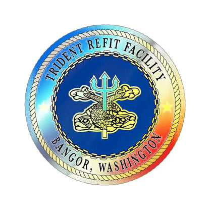 Trident Refit Facility Bangor WA (U.S. Navy) Holographic STICKER Die-Cut Vinyl Decal 6 Inch Holographic - The Sticker Space