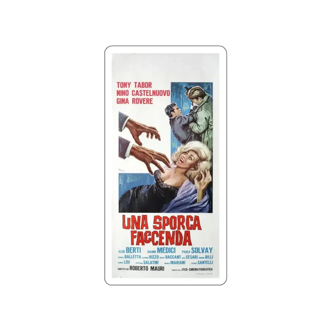 UNA SPORCA FACCENDA (A DIRTY BUSINESS) 1964 Movie Poster STICKER Vinyl Die-Cut Decal 5 Inch - The Sticker Space