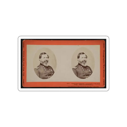 Uncle John Sedgwick,  (Commander Of The Sixth Corps. Killed At Cold Harbor) (U.S. Civil War) STICKER Vinyl Die-Cut Decal White Die-Cut 2 Inch - The Sticker Space