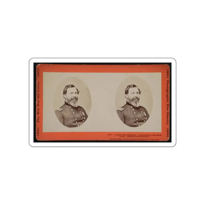 Uncle John Sedgwick,  (Commander Of The Sixth Corps. Killed At Cold Harbor) (U.S. Civil War) STICKER Vinyl Die-Cut Decal White Die-Cut 4 Inch - The Sticker Space
