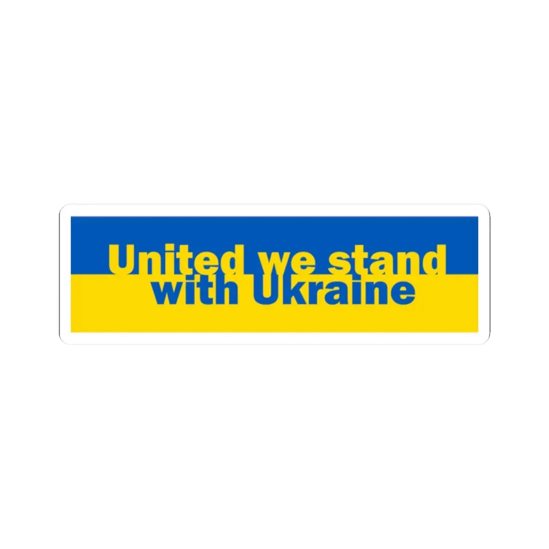 United we stand with Ukraine banner (Ukraine) STICKER Vinyl Kiss-Cut Decal 2 Inch White - The Sticker Space