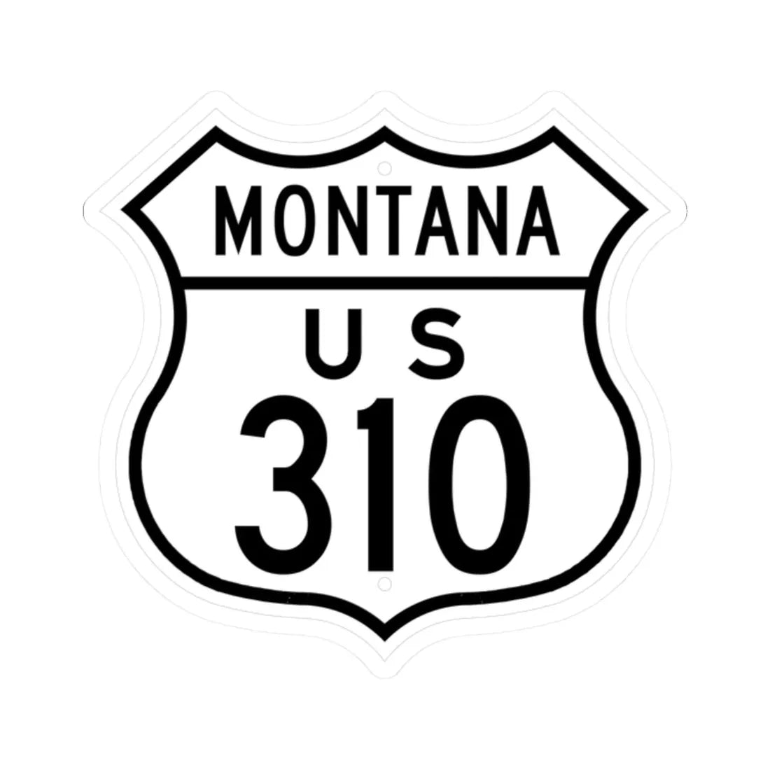 US 310 Montana 1948 (Montana) (Road Sign) STICKER Vinyl Kiss-Cut Decal 2 Inch White - The Sticker Space