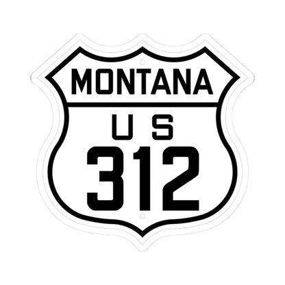 US 312 Montana 1926 (Montana) (Road Sign) STICKER Vinyl Kiss-Cut Decal 3 Inch White - The Sticker Space