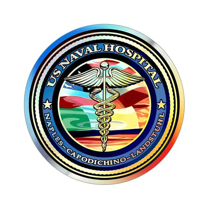 US Naval Hospital Naples Capodichino Landstul (U.S. Navy) Holographic STICKER Die-Cut Vinyl Decal 4 Inch Holographic - The Sticker Space