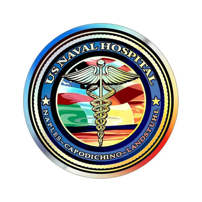 US Naval Hospital Naples Capodichino Landstul (U.S. Navy) Holographic STICKER Die-Cut Vinyl Decal 5 Inch Holographic - The Sticker Space