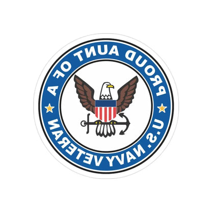 US Navy Veteran Proud Aunt (U.S. Navy) REVERSE PRINT Transparent Die-Cut STICKER 2 Inch Die-Cut Transparent - The Sticker Space