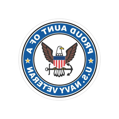 US Navy Veteran Proud Aunt (U.S. Navy) REVERSE PRINT Transparent Die-Cut STICKER 3 Inch Die-Cut Transparent - The Sticker Space