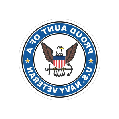 US Navy Veteran Proud Aunt (U.S. Navy) REVERSE PRINT Transparent Die-Cut STICKER 5 Inch Die-Cut Transparent - The Sticker Space