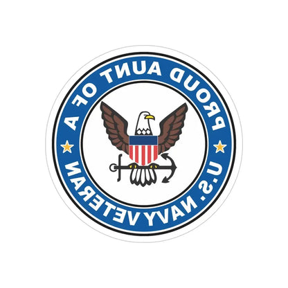 US Navy Veteran Proud Aunt (U.S. Navy) REVERSE PRINT Transparent Die-Cut STICKER 6 Inch Die-Cut Transparent - The Sticker Space