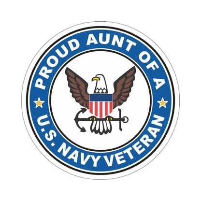 US Navy Veteran Proud Aunt (U.S. Navy) STICKER Vinyl Kiss-Cut Decal 3 Inch White - The Sticker Space