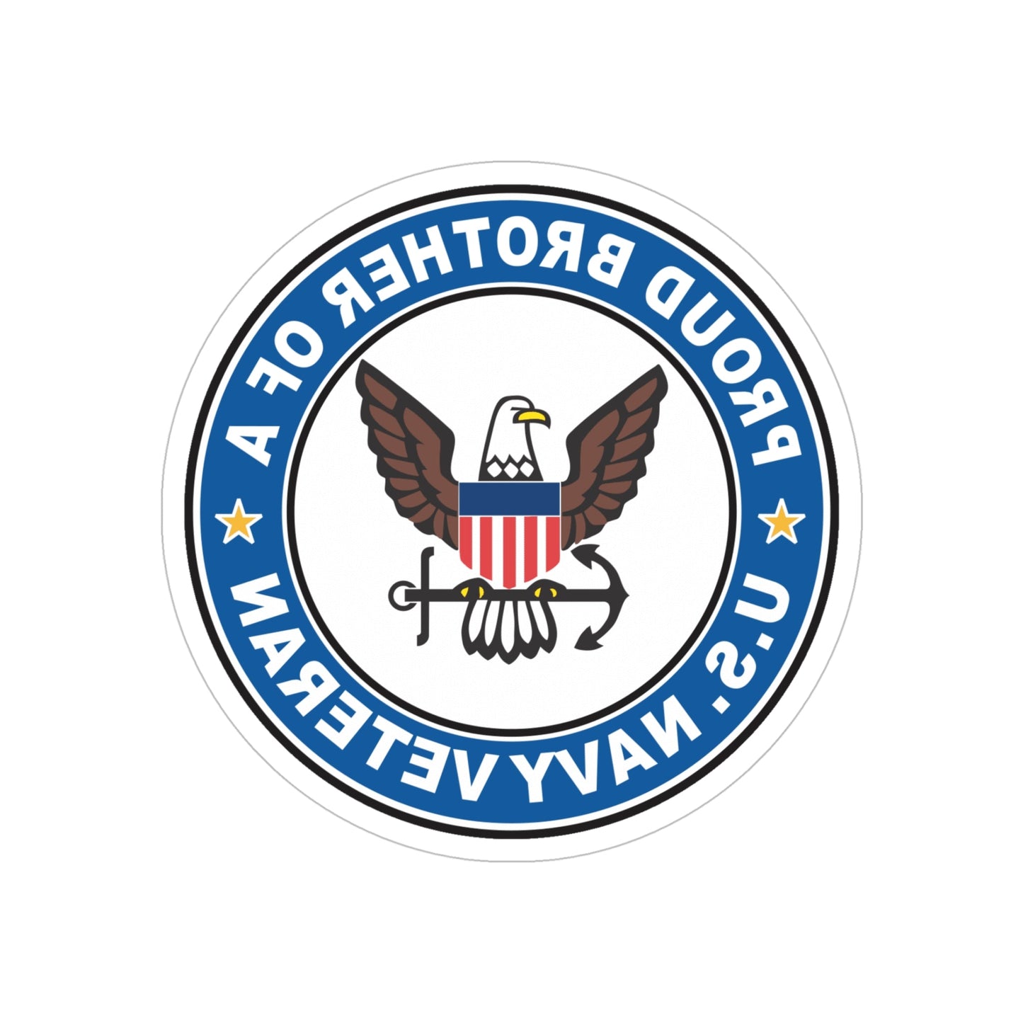 US Navy Veteran Proud Brother (U.S. Navy) REVERSE PRINT Transparent STICKER-5" × 5"-The Sticker Space