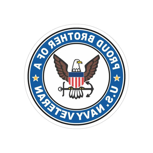 US Navy Veteran Proud Brother (U.S. Navy) REVERSE PRINT Transparent Die-Cut STICKER 6 Inch Die-Cut Transparent - The Sticker Space