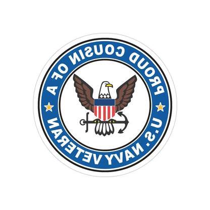 US Navy Veteran Proud Cousin (U.S. Navy) REVERSE PRINT Transparent Die-Cut STICKER 6 Inch Die-Cut Transparent - The Sticker Space