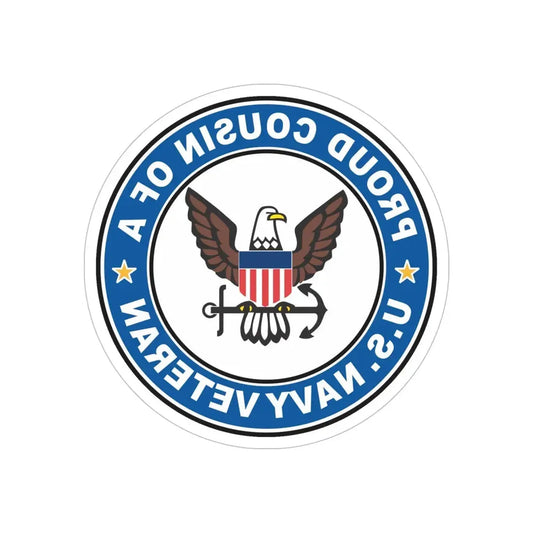 US Navy Veteran Proud Cousin (U.S. Navy) REVERSE PRINT Transparent Die-Cut STICKER 6 Inch Die-Cut Transparent - The Sticker Space
