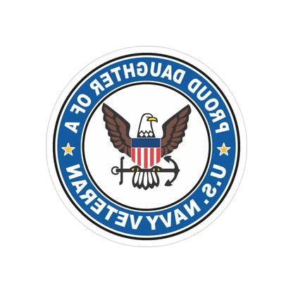 US Navy Veteran Proud Daughter (U.S. Navy) REVERSE PRINT Transparent Die-Cut STICKER 3 Inch Die-Cut Transparent - The Sticker Space