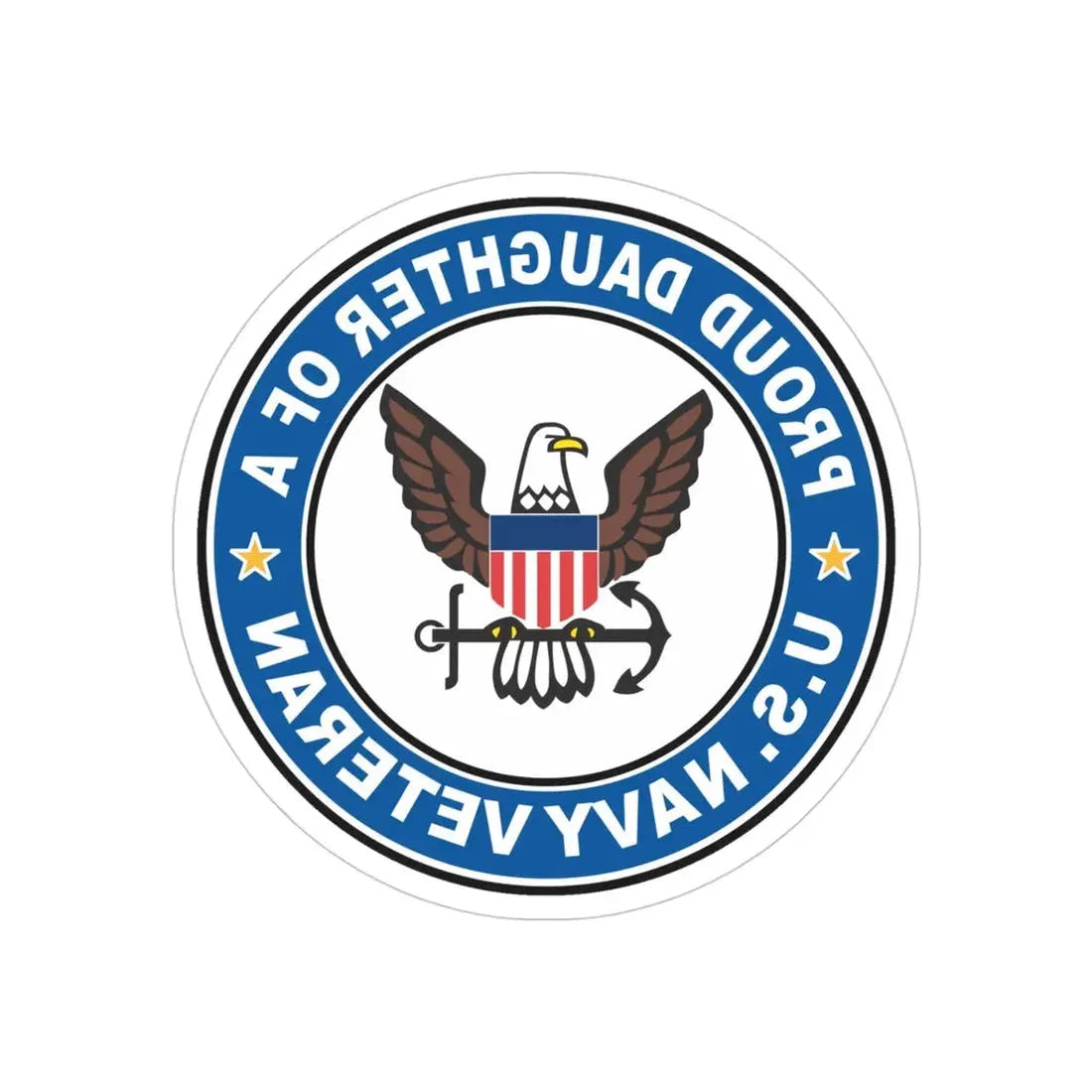 US Navy Veteran Proud Daughter (U.S. Navy) REVERSE PRINT Transparent Die-Cut STICKER 4 Inch Die-Cut Transparent - The Sticker Space