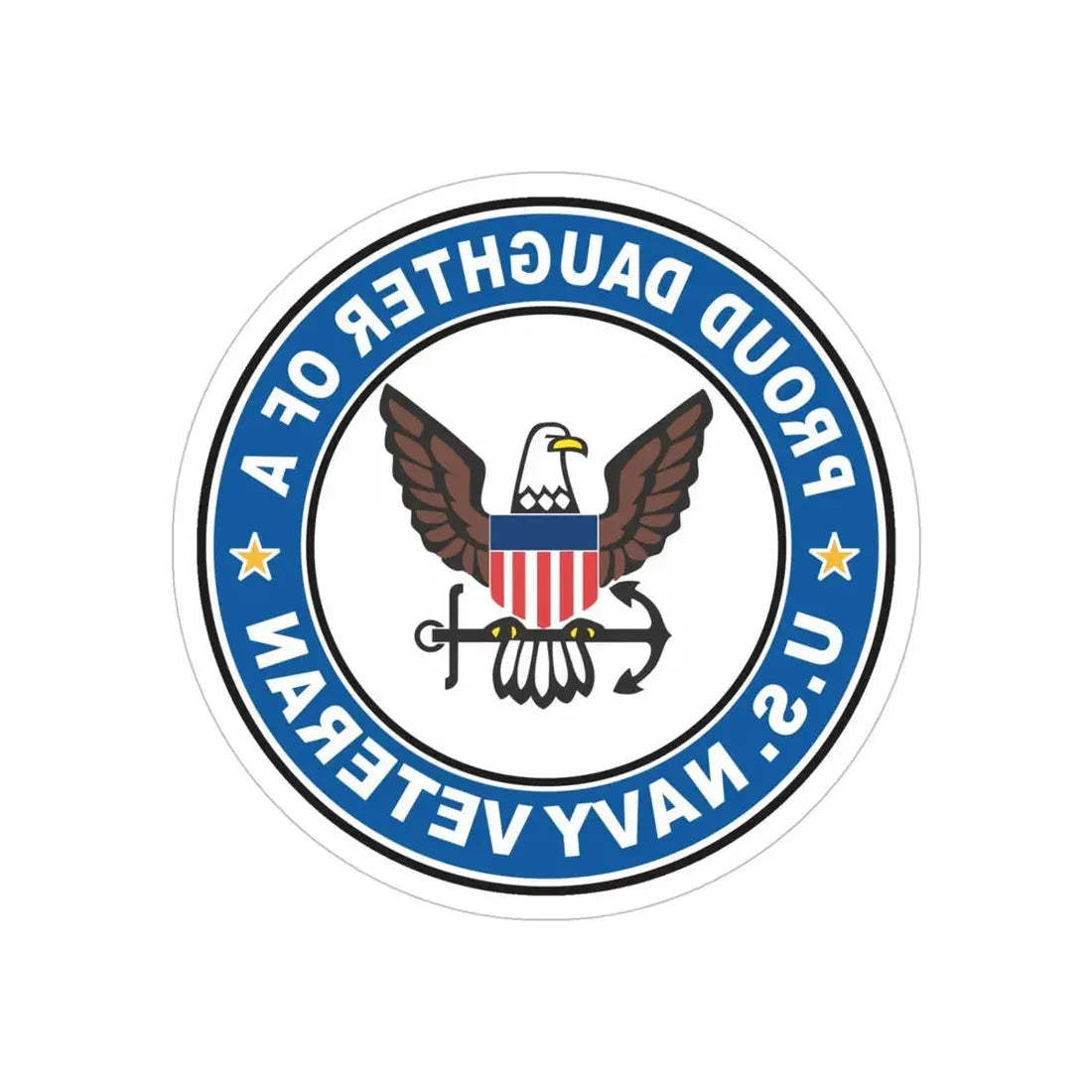 US Navy Veteran Proud Daughter (U.S. Navy) REVERSE PRINT Transparent Die-Cut STICKER 5 Inch Die-Cut Transparent - The Sticker Space