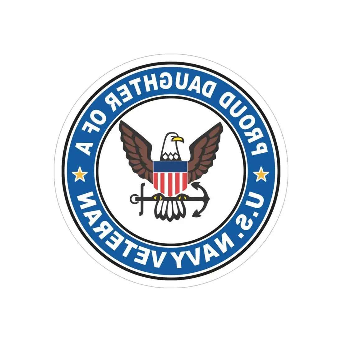 US Navy Veteran Proud Daughter (U.S. Navy) REVERSE PRINT Transparent Die-Cut STICKER 6 Inch Die-Cut Transparent - The Sticker Space