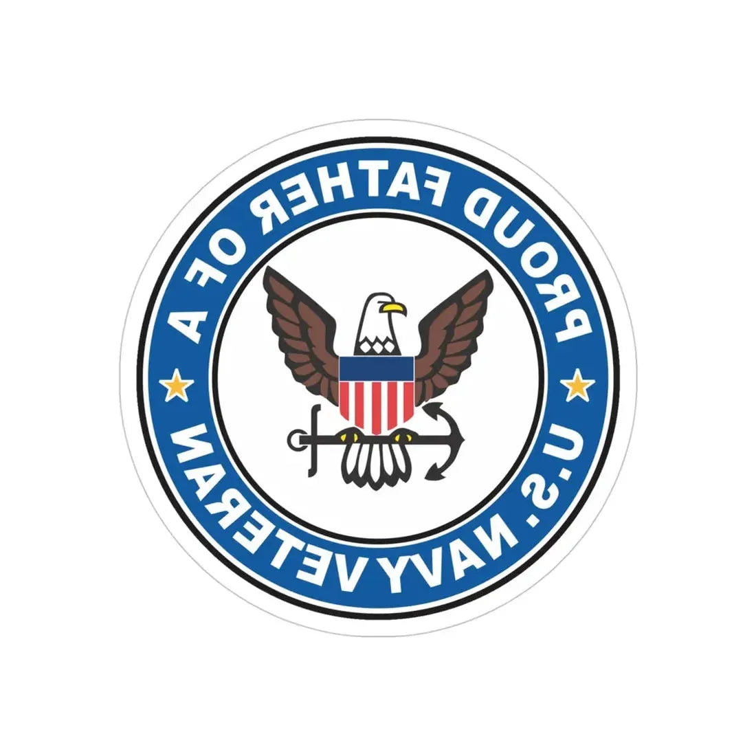 US Navy Veteran Proud Father (U.S. Navy) REVERSE PRINT Transparent Die-Cut STICKER 4 Inch Die-Cut Transparent - The Sticker Space