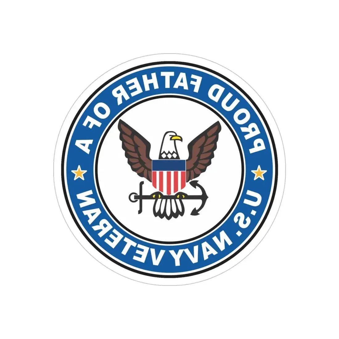 US Navy Veteran Proud Father (U.S. Navy) REVERSE PRINT Transparent Die-Cut STICKER 5 Inch Die-Cut Transparent - The Sticker Space