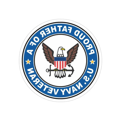 US Navy Veteran Proud Father (U.S. Navy) REVERSE PRINT Transparent Die-Cut STICKER 6 Inch Die-Cut Transparent - The Sticker Space