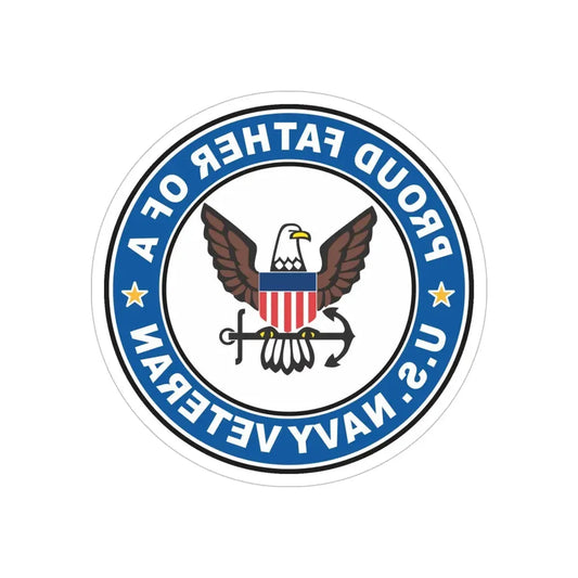 US Navy Veteran Proud Father (U.S. Navy) REVERSE PRINT Transparent Die-Cut STICKER 6 Inch Die-Cut Transparent - The Sticker Space